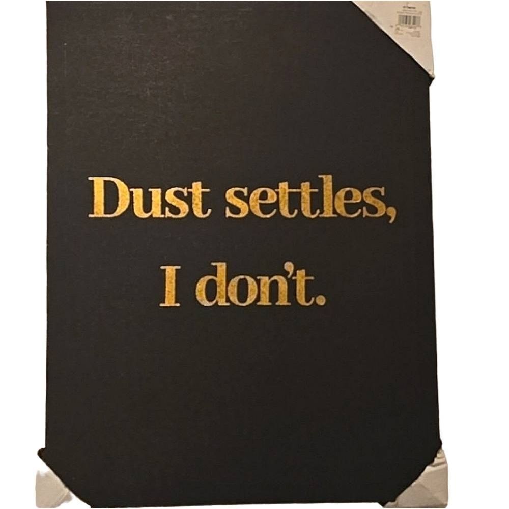 At Home, "Dust Settles, I Don't" Canvas Wall Decor
